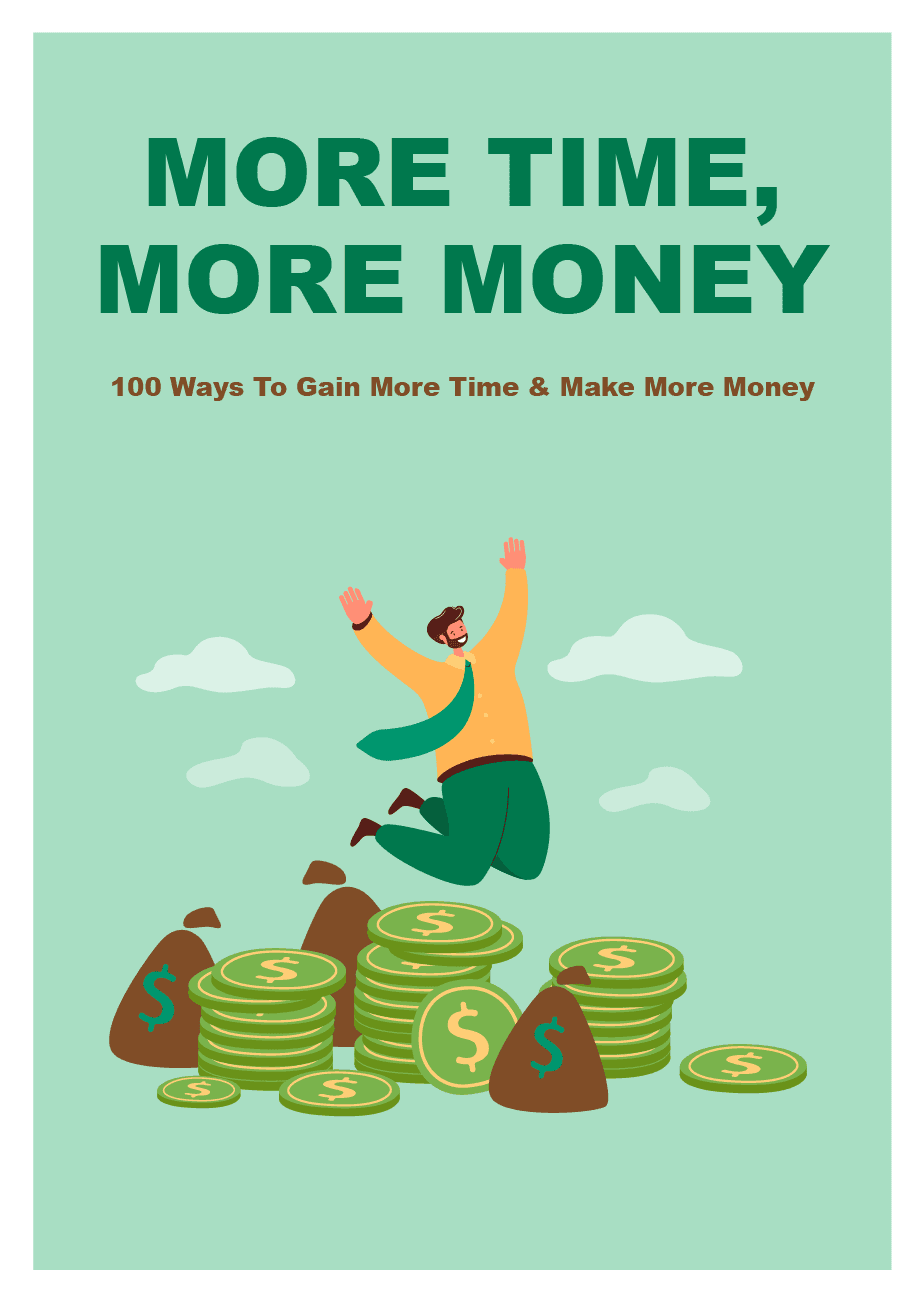 More Time, More Money